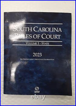 South Carolina Rules of Court State, 2023 ed Vol. I South Carolina Court Rules