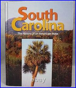 South Carolina, The History of an American State Hardcover GOOD